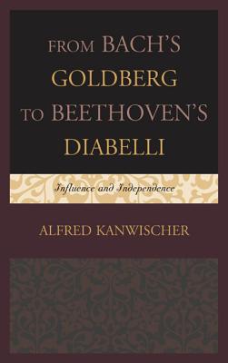 From Bach’s Goldberg to Beethoven’s Diabelli: Influence and Independence