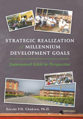 Strategic Realization of Millennium Development Goals: Emmanuel Edeh, a Role Model