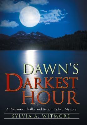 Dawn’s Darkest Hour: A Romantic Thriller and Action Packed Mystery