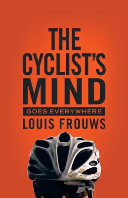 The Cyclist’s Mind Goes Everywhere