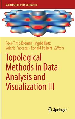 Topological Methods in Data Analysis and Visualization: Theory, Algorithms, and Applications