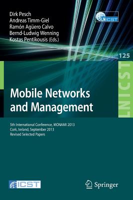 Mobile Networks and Management: 5th International Conference, Monami 2013, Cork, Ireland, September 23-25, 2013, Revised Selecte