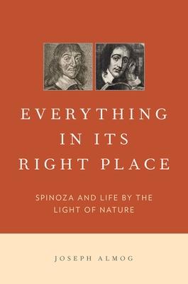 Everything in Its Right Place: Spinoza and Life by the Light of Nature