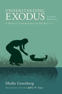 Understanding Exodus: A Holistic Commentary on Exodus 1 - 11