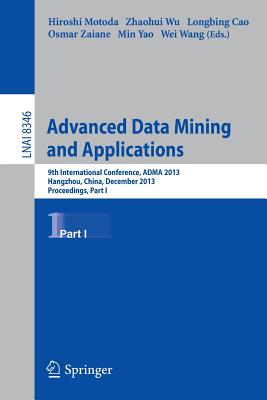 Advanced Data Mining and Applications: 9th International Conference, Adma 2013, Hangzhou, China, December 14-16, 2013