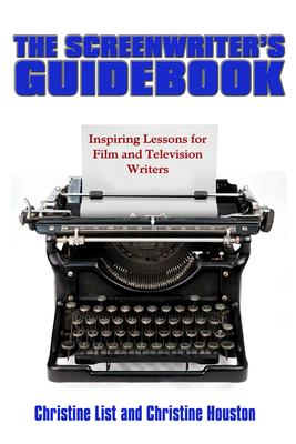 The Screenwriter’s Guidebook: Inspiring Lessons in Film and Television Writing