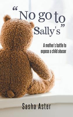 No Go to Sally’s: A Mother’s Battle to Expose a Child Abuser