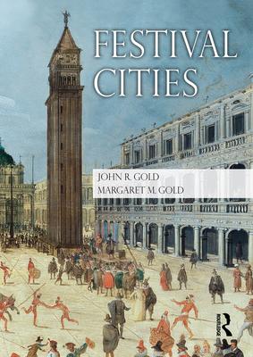 Festival Cities: Culture, Planning and Urban Life Since 1945