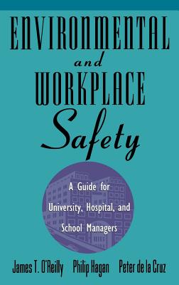 Environmental and Workplace Safety: A Guide for University, Hospital, and School Managers