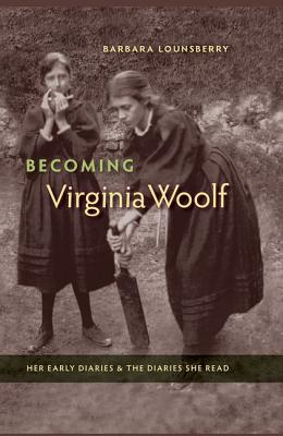 Becoming Virginia Woolf: Her Early Diaries & the Diaries She Read