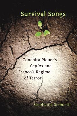 Survival Songs: Conchita Piquer’s ’coplas’ and Franco’s Regime of Terror