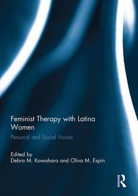 Feminist Therapy With Latina Women: Personal and Social Voices