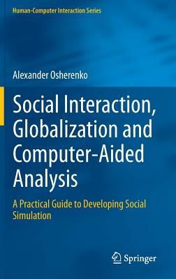 Social Interaction, Globalization and Computer-Aided Analysis: A Practical Guide to Developing Social Simulation