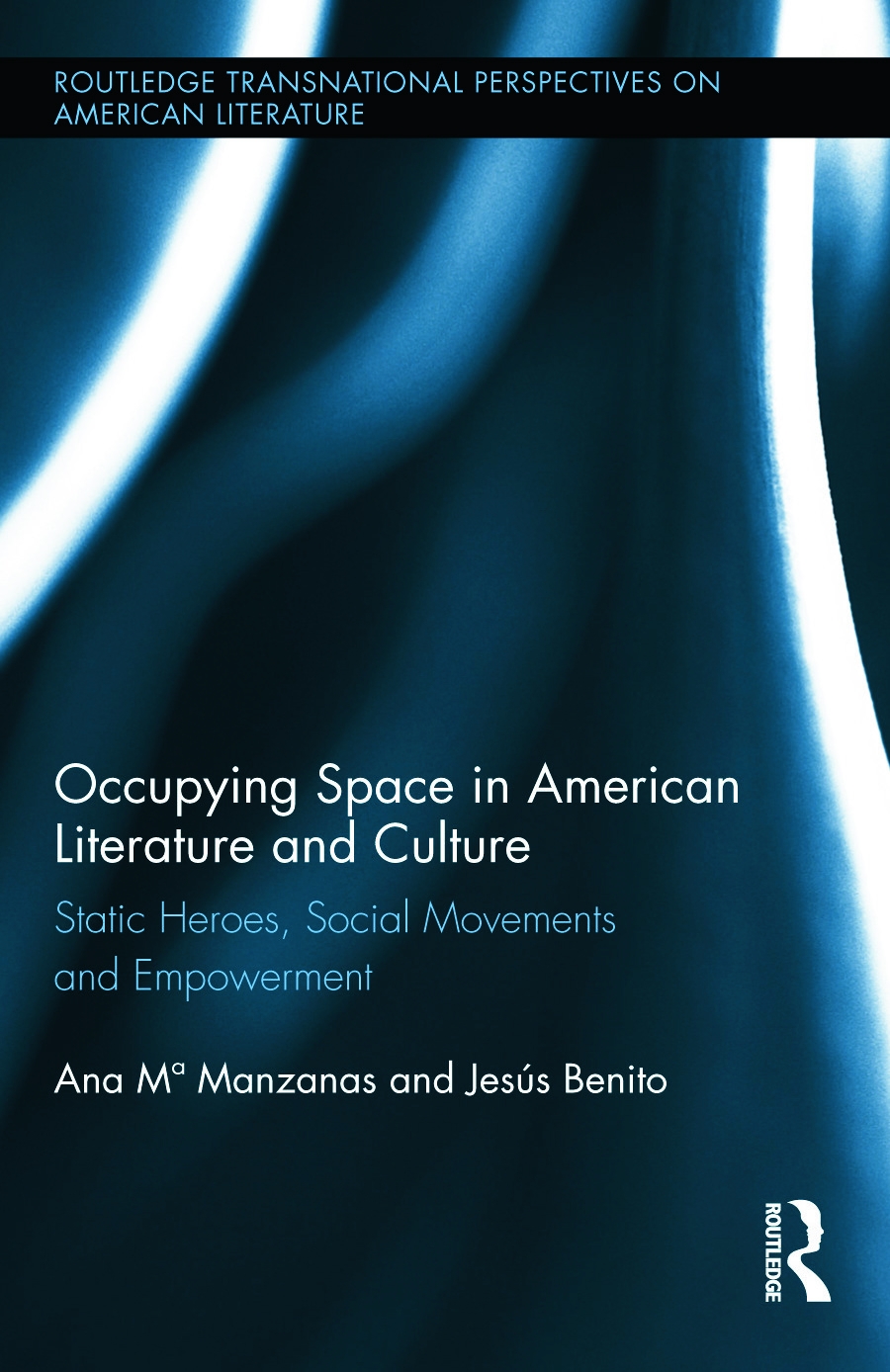 Occupying Space in American Literature and Culture: Static Heroes, Social Movements and Empowerment