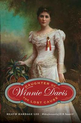 Winnie Davis: Daughter of the Lost Cause