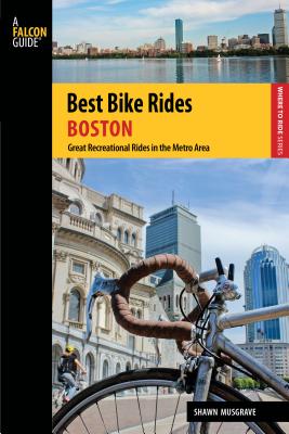 Falcon Guide Best Bike Rides Boston: Great Recreational Rides in the Metro Area