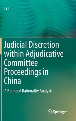 Judicial Discretion Within Adjudicative Committee Proceedings in China: A Bounded Rationality Analysis