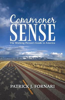 Commoner Sense: The Working Person’s Guide to America