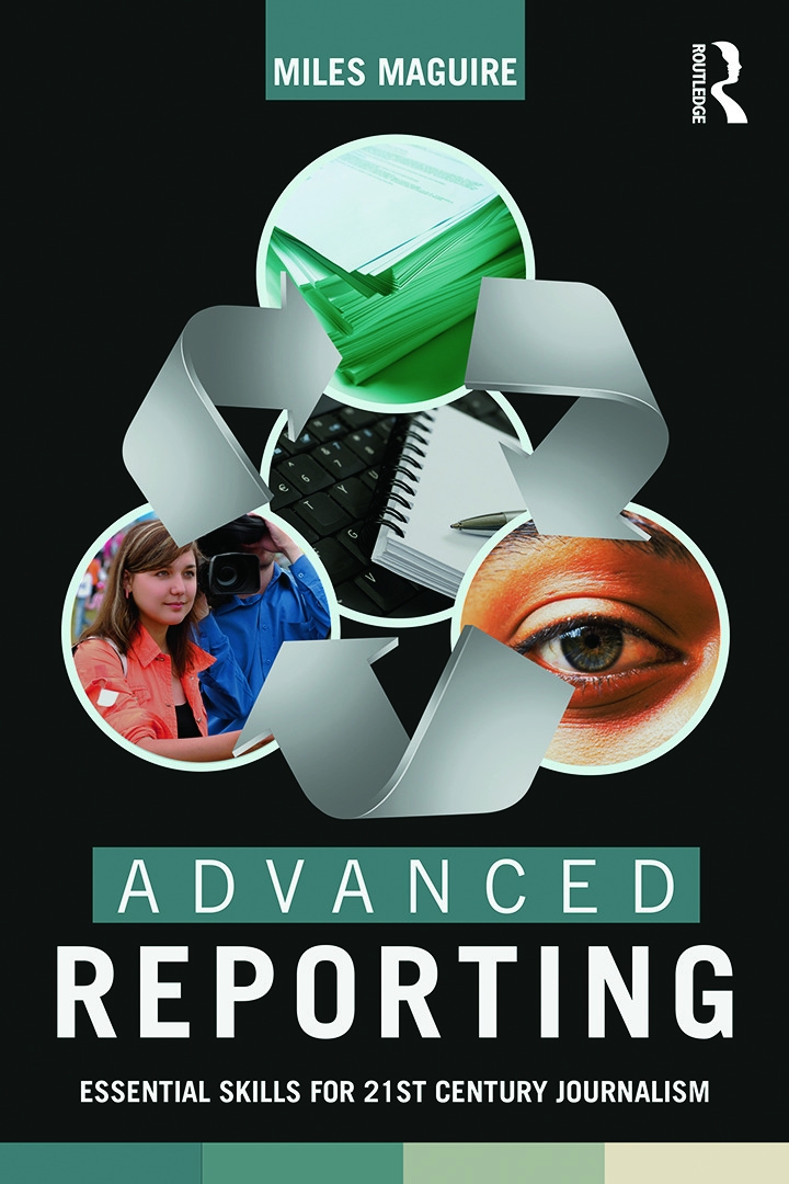 Advanced Reporting: Essential Skills for 21st Century Journalism