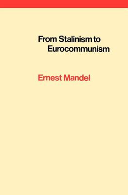 From Stalinism to Eurocommunism: The Bitter Fruits of Socialism in One Country