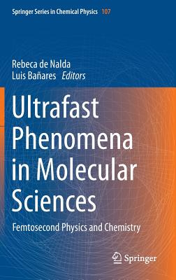 Ultrafast Phenomena in Molecular Sciences: Femtosecond Physics and Chemistry