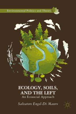 Ecology, Soils, and the Left: An Ecosocial Approach