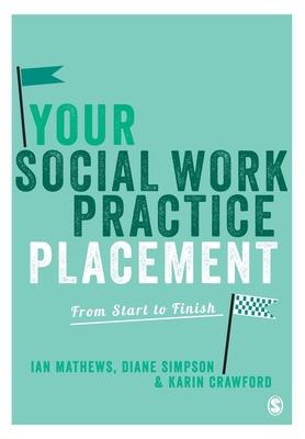 Your Social Work Practice Placement: From Start to Finish