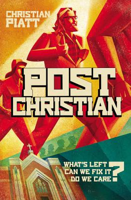 PostChristian: What’s Left? Can We Fix It? Do We Care?