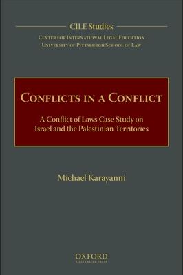 Conflicts in a Conflict: A Conflict of Laws Case Study on Israel and the Palestinian Territories