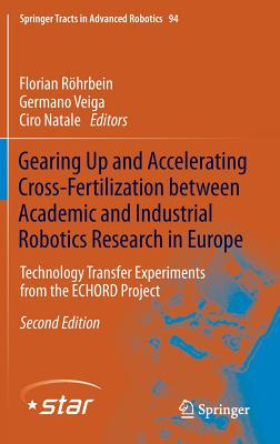 Gearing Up and Accelerating Cross-Fertilization Between Academic and Industrial Robotics Research in Europe: Technology Transfer