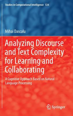 Analyzing Discourse and Text Complexity for Learning and Collaborating: A Cognitive Approach Based on Natural Language Processin