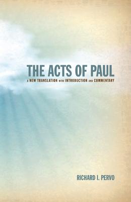 The Acts of Paul: A New Translation With Introduction and Commentary