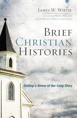 Brief Christian Histories: Getting a Sense of Our Long Story