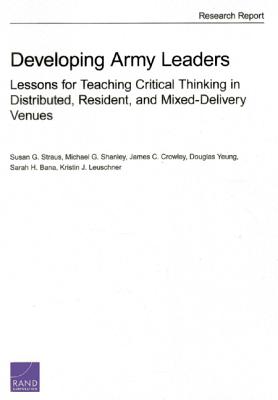 Developing Army Leaders: Lessons for Teaching Critical Thinking in Distributed, Resident, and Mixed-Delivery Venues