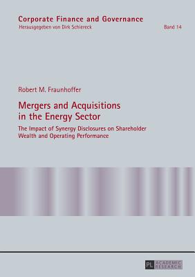 Mergers and Acquisitions in the Energy Sector: The Impact of Synergy Disclosures on Shareholder Wealth and Operating Performance