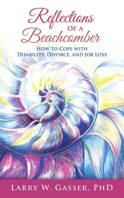 Reflections of a Beachcomber: How to Cope With Disability, Divorce, and Job Loss