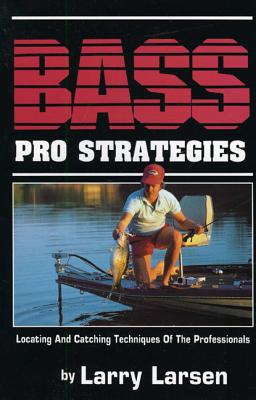 Bass Pro Strategies: Locating and Catching Techniques of the Professionals