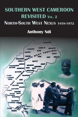 Southern West Cameroon Revisited: North-south West Nexus 1858-1972