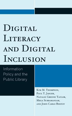 Digital Literacy and Digital Inclusion: Information Policy and the Public Library