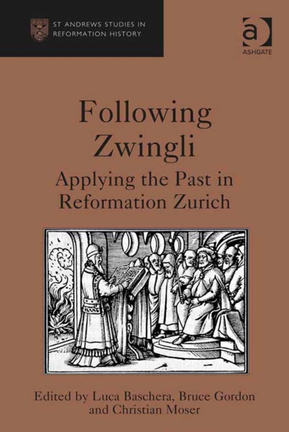 Following Zwingli: Applying the Past in Reformation Zurich