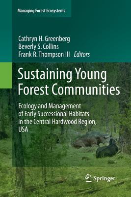 Sustaining Young Forest Communities: Ecology and Management of Early Successional Habitats in the Central Hardwood Region, USA