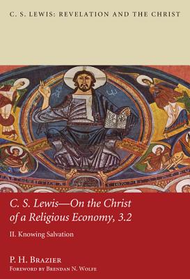 C. S. Lewis - On the Christ of a Religious Economy: Knowing Salvation