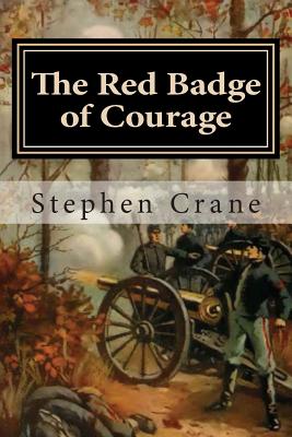 The Red Badge of Courage: An Episode of the American Civil War