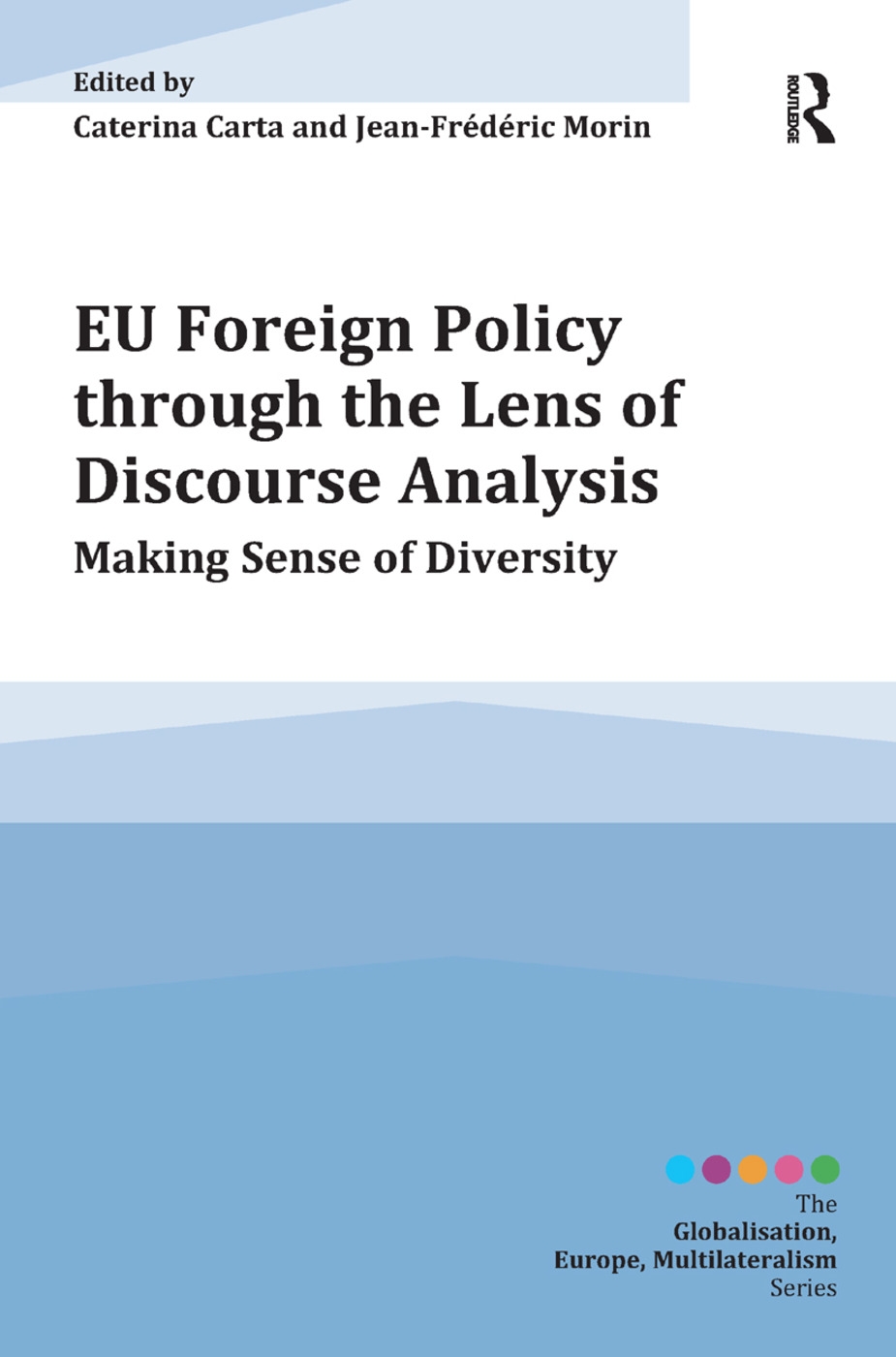 Eu Foreign Policy Through the Lens of Discourse Analysis: Making Sense of Diversity