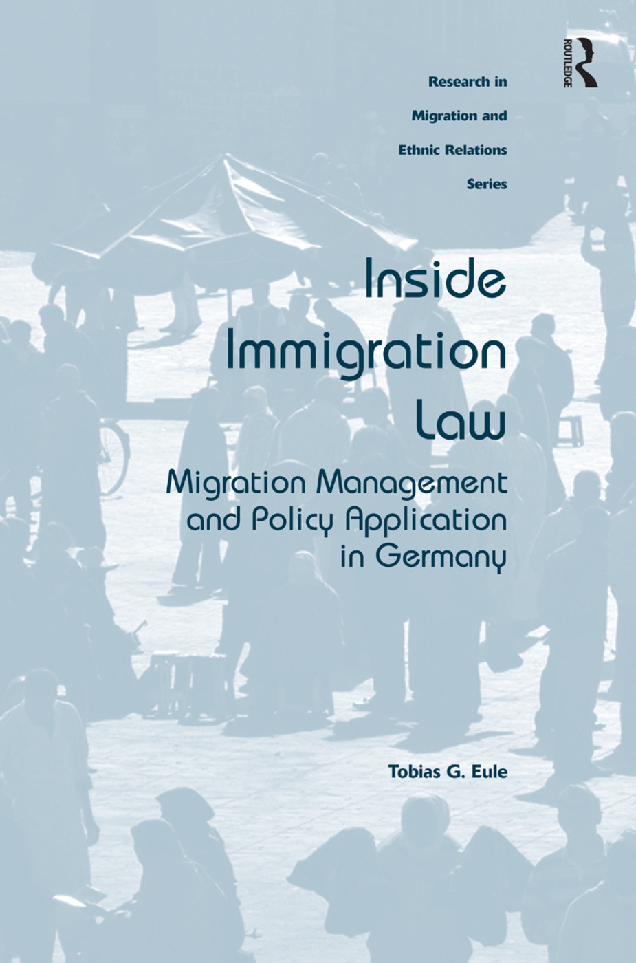 Inside Immigration Law: Migration Management and Policy Application in Germany