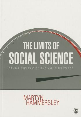 The Limits of Social Science: Causal Explanation and Value Relevance