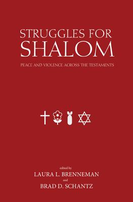 Struggles for Shalom: Peace and Violence Across the Testaments