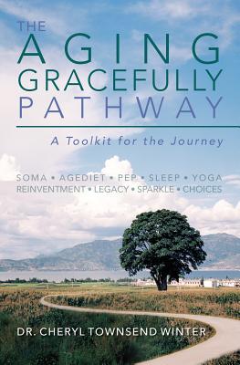 The Aging Gracefully Pathway: A Toolkit for the Journey