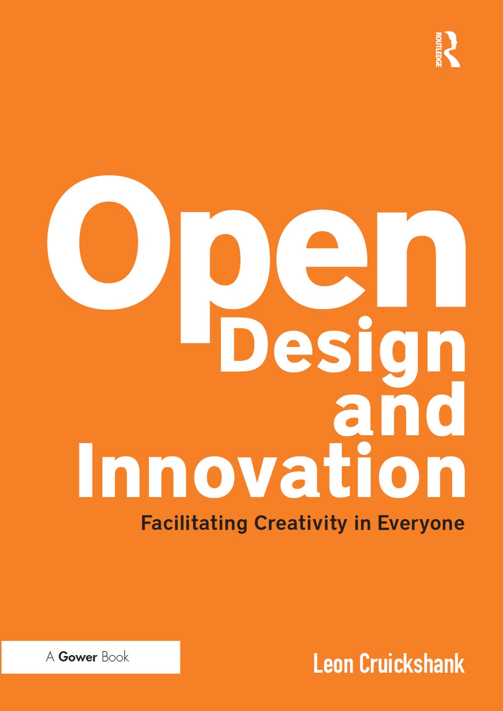 Open Design and Innovation: Facilitating Creativity in Everyone