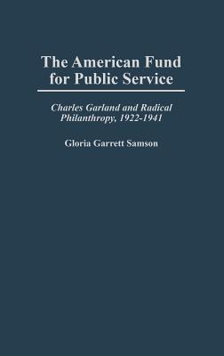 The American Fund for Public Service: Charles Garland and Radical Philanthropy, 1922-1941